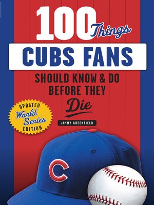 cover image of 100 Things Cubs Fans Should Know & Do Before They Die